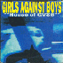 Girls against Boys - House of GVsB